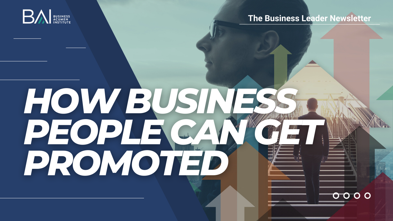What Business Acumen Can Do For You How Business People Can Get Promoted with Business Acumen - Business