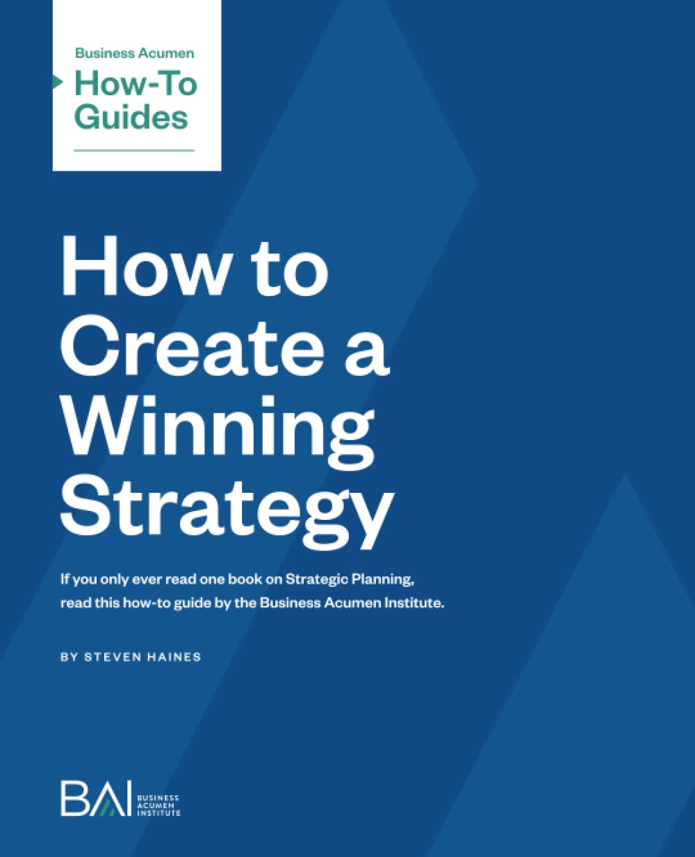 how to create a winning strategy by steven haines